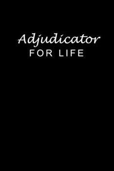 Paperback Adjudicator For Life: Adjudicator Notebook - Blank Lined Notebook Journal - (6 x 9 - 120 Pages) - Adjudicator Gifts Book