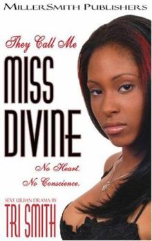 Paperback They Call Me Miss Divine: No Heart. No Conscience. Book