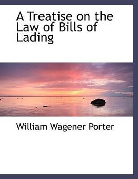A Treatise on the Law of Bills of Lading