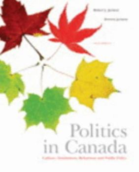 Hardcover Politics in Canada: Culture, Institutions, Behaviour and Public Policy Book