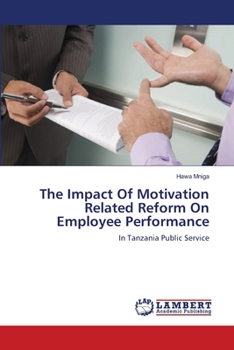 Paperback The Impact Of Motivation Related Reform On Employee Performance Book