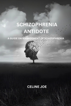 Paperback Schizophrenia Antidote: A Guide On Management Of Schizophrenia Book