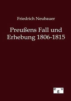 Paperback Preußens Fall und Erhebung 1806-1815 [German] Book