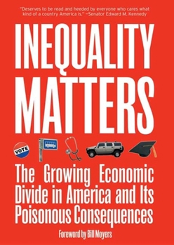 Paperback Inequality Matters: The Growing Economic Divide in America and Its Poisonous Consequences Book