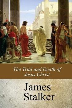 Paperback The Trial and Death of Jesus Christ Book