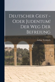 Paperback Deutscher Geist - oder Judentum! Der Weg der Befreiung [German] Book