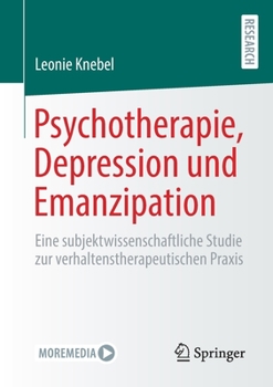 Paperback Psychotherapie, Depression Und Emanzipation: Eine Subjektwissenschaftliche Studie Zur Verhaltenstherapeutischen PRAXIS [German] Book