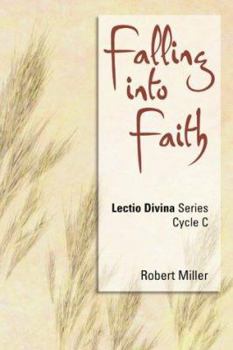 Paperback Falling Into Faith: Lectio Divina, Cycle C Book