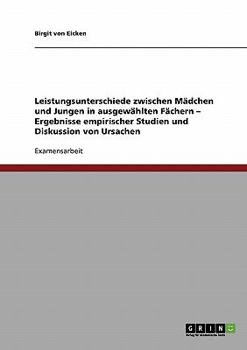 Paperback Leistungsunterschiede zwischen Mädchen und Jungen in ausgewählten Fächern: Ergebnisse empirischer Studien und Diskussion von Ursachen [German] Book