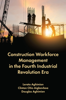 Hardcover Construction Workforce Management in the Fourth Industrial Revolution Era Book