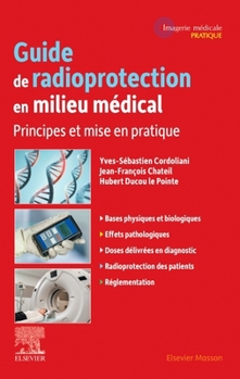 Paperback Guide de Radioprotection En Milieu Médical: Principes Et Mise En Pratique [French] Book