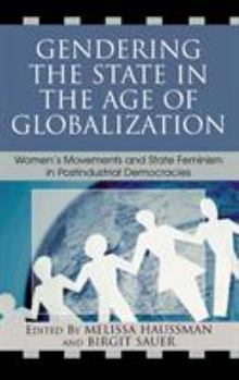 Hardcover Gendering the State in the Age of Globalization: Women's Movements and State Feminism in Postindustrial Democracies Book