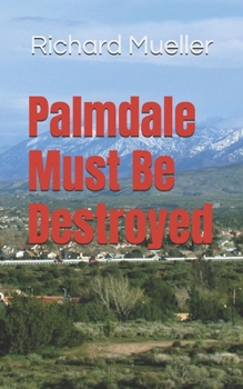 Paperback Palmdale Must Be Destroyed Book