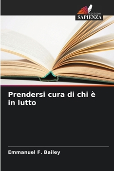 Prendersi cura di chi è in lutto (Italian Edition)