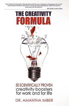 Paperback The Creativity Formula: 50 Scientifically-Proven Creativity Boosters for Work and for Life Book