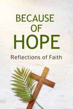 Paperback Because of Hope: Reflections of Faith Book