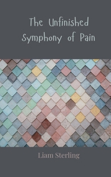 The Unfinished Symphony of Pain