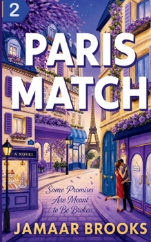Paris Match: Some Promises Are Meant to Be Broken (Paris Match: Part Two)
