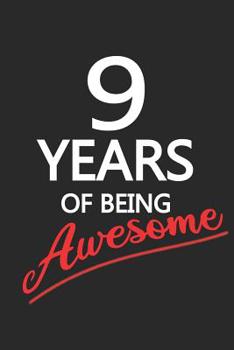 9 Years Of Being Awesome: Blank Lined Journal, Happy Birthday Sketchbook, Notebook, Diary Perfect Gift For 9 Year Old Boys And Girls