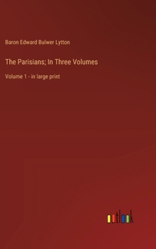 Hardcover The Parisians; In Three Volumes: Volume 1 - in large print Book