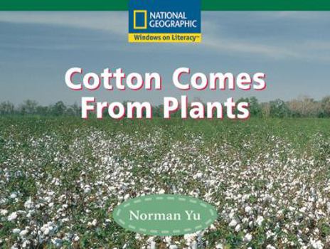 Paperback Windows on Literacy Fluent (Social Studies: Economics/Government): Cotton Comes from Plants Book