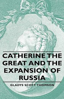 Catherine the Great and the Expansion of Russia. - Book  of the Men and Their Times