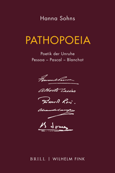 Hardcover Pathopoeia: Poetik Der Unruhe. Pessoa - Pascal - Blanchot [German] Book