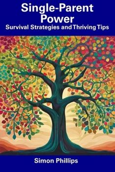 Paperback Single-Parent Power: Survival Strategies and Thriving Tips Book