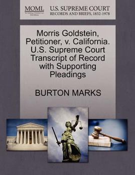 Paperback Morris Goldstein, Petitioner, V. California. U.S. Supreme Court Transcript of Record with Supporting Pleadings Book