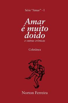Paperback Amar é muito doido: e outras crônicas [Portuguese] Book