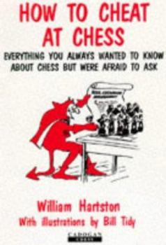 Paperback How to Cheat at Chess: Everything You Always Wanted to Know about Chess But Were Afraid to Ask Book