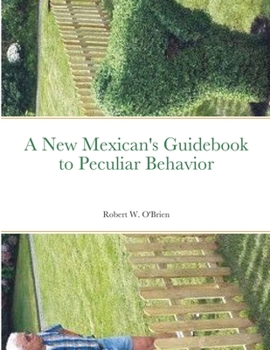 Paperback A New Mexican's Guidebook to Peculiar Behavior Book