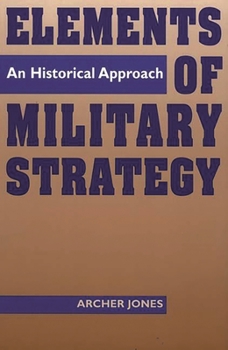 Paperback Elements of Military Strategy: An Historical Approach Book