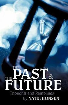Paperback The Past and the Future: Thoughts and Ramblings Book