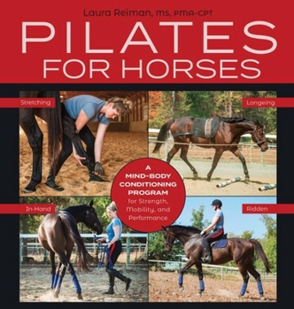 Hardcover Pilates for Horses: A Mind-Body Conditioning Program for Strength, Mobility, and Performance Book