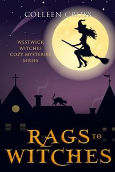 Paperback Rags to Witches: A Westwick Witches Paranormal Cozy Mystery Book