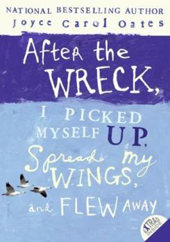 Paperback After the Wreck, I Picked Myself Up, Spread My Wings, and Flew Away Book