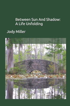 Paperback Between Sun And Shadow: A Life Unfolding Book