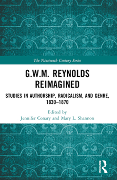 Paperback G.W.M. Reynolds Reimagined: Studies in Authorship, Radicalism, and Genre, 1830-1870 Book