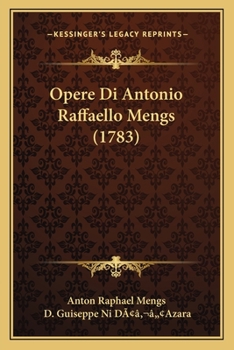 Paperback Opere Di Antonio Raffaello Mengs (1783) [Italian] Book