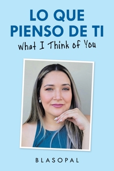 Paperback Lo Que Pienso De Ti: What I Think of You [Spanish] Book