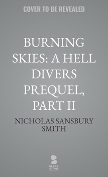 Burning Skies: A Hell Divers Prequel, Part II