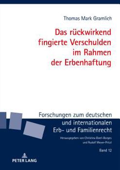 Hardcover Das rueckwirkend fingierte Verschulden im Rahmen der Erbenhaftung [German] Book