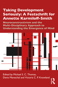 Paperback Taking Development Seriously A Festschrift for Annette Karmiloff-Smith: Neuroconstructivism and the Multi-Disciplinary Approach to Understanding the E Book