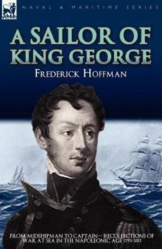 A Sailor of King George: The Journals of Captain Frederick Hoffman