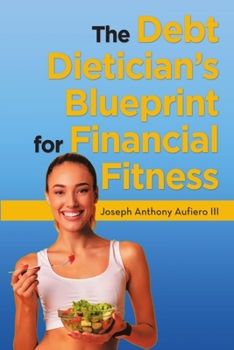 Paperback The Debt Dietician's Blueprint for Financial Fitness Book
