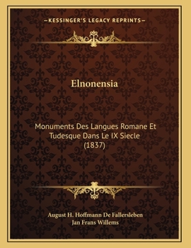 Paperback Elnonensia: Monuments Des Langues Romane Et Tudesque Dans Le IX Siecle (1837) [French] Book