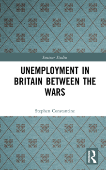 Unemployment in Britain Between the Wars (Seminar Studies in History) - Book  of the Seminar Studies in History