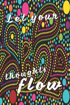 Paperback Let your thoughts flow: Notebook with colorful design Book