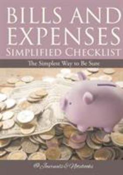 Paperback Bills and Expenses Simplified Checklist: The Simplest Way to Be Sure Book